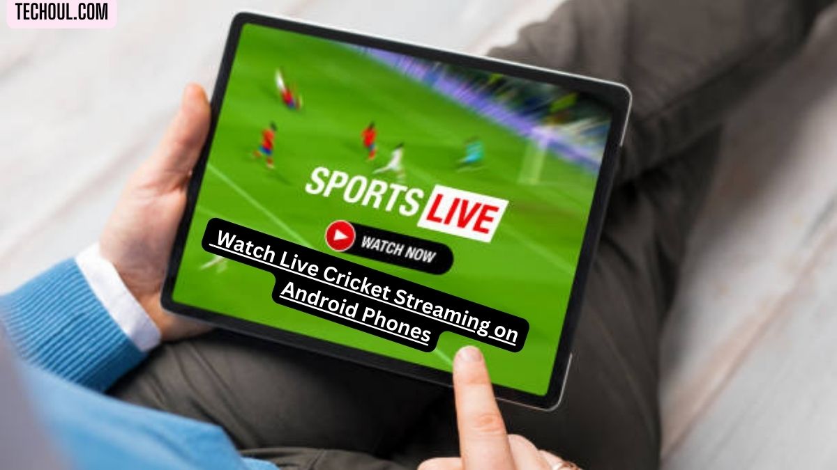 How To Watch Live Cricket Streaming on Android Phones