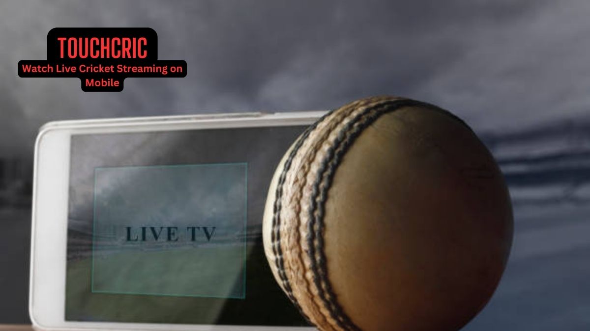 Touchcric Watch Live Cricket Streaming on Mobile